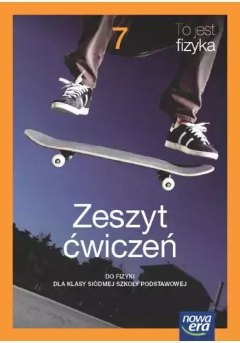 To jest fizyka NEON 7. Zeszyt ćwiczeń. Nowa Era. Nowy Produkt