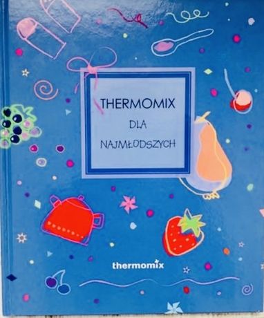 Thermomix ksiażka dla dzieci Vorwerk dla Najmłodszych Termomix NOWA