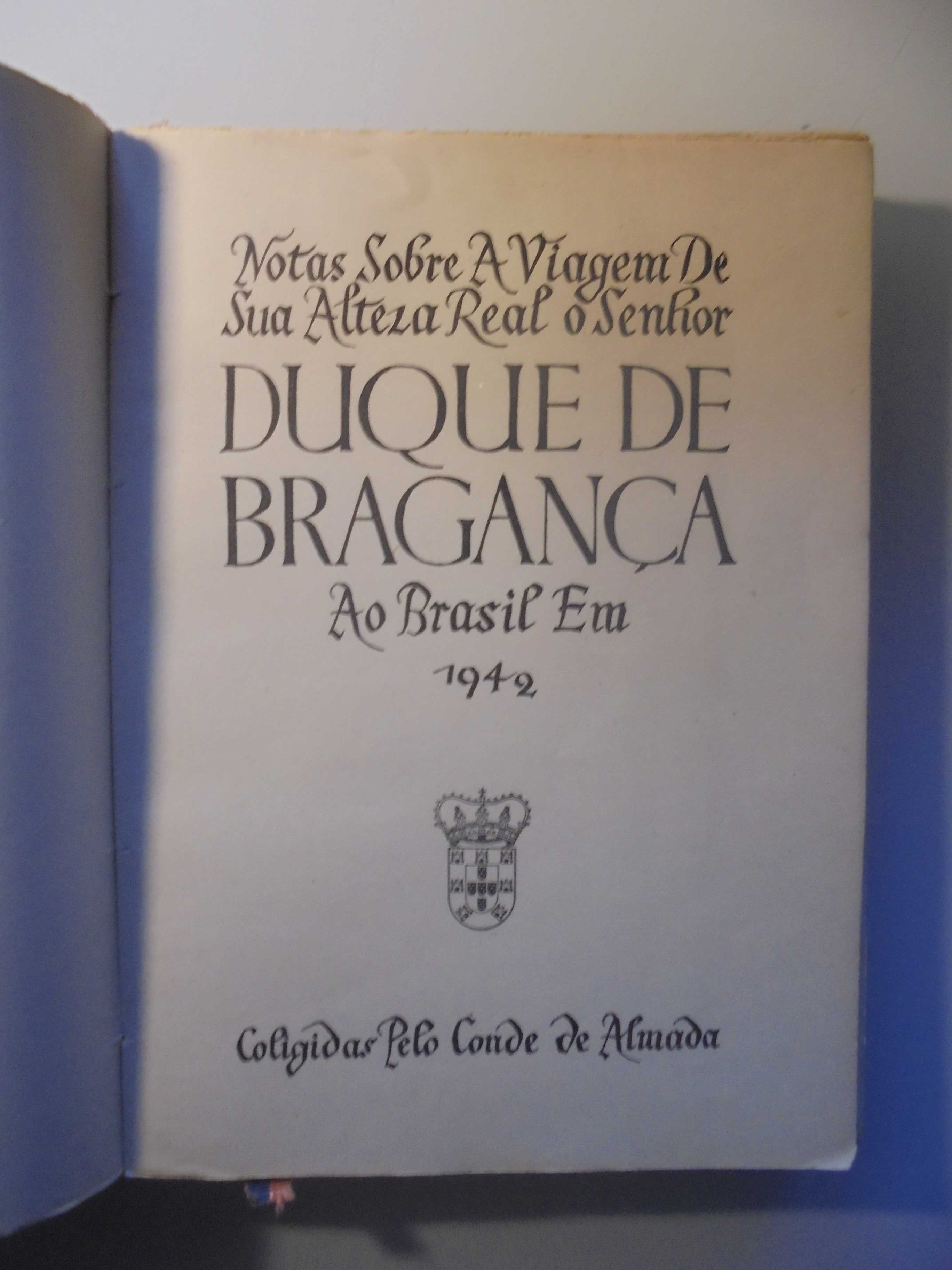 Almada (Conde de);Duque de Bragança-Notas sobre a Viagem-Brasil