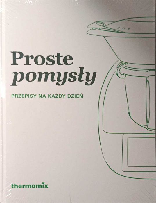 Proste pomysły Przepisy na każdy dzień Thermomix