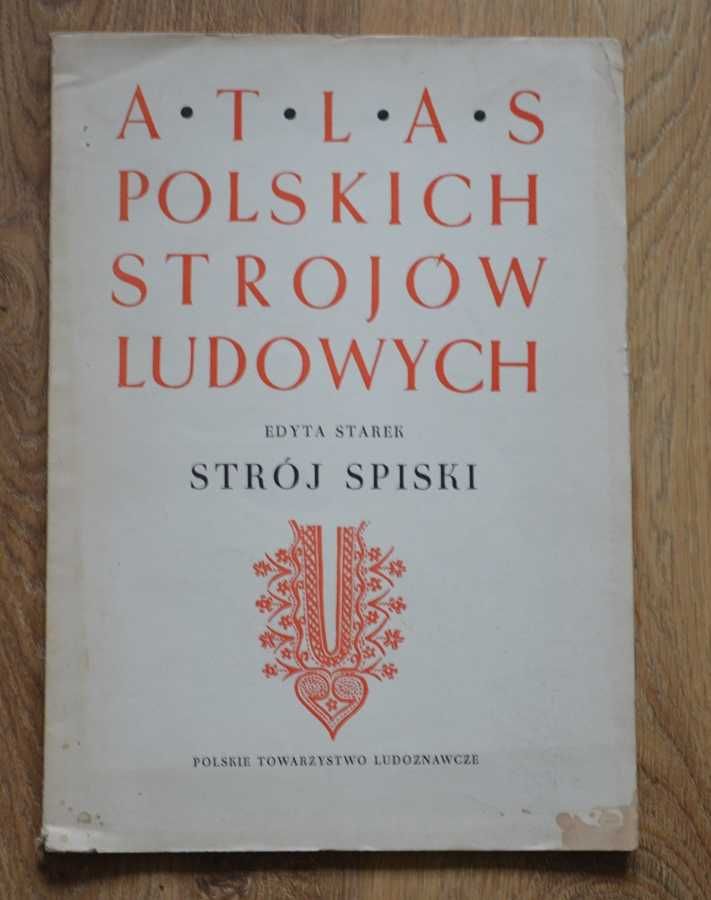 Atlas Polskich Strojów Ludowych Strój Spiski E. Starek
