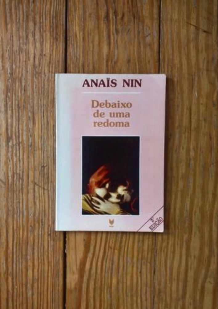 Anaïs Nin - Debaixo de uma Redoma