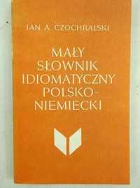 Mały słownik idiomatyczny polsko-niemiecki. Jan Czochralski