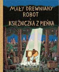 Mały drewniany robot i księżniczka z pieńka - Tom Gauld