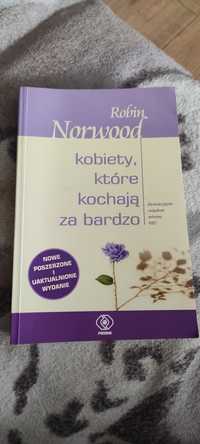 Robin Norwood - Kobiety, które kochają za bardzo
