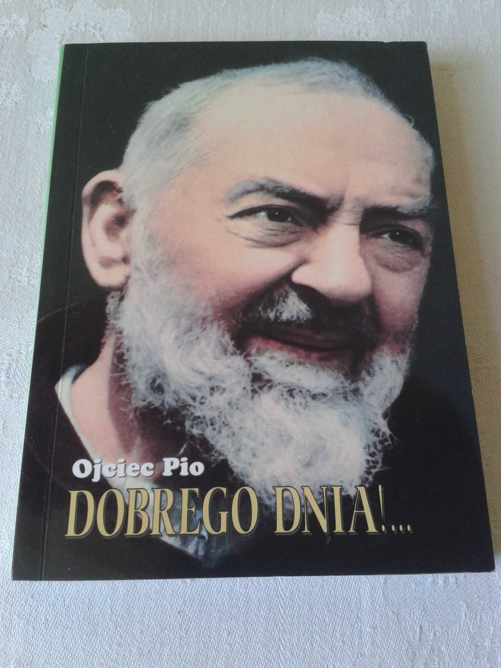 Ojciec Pio Dobrego Dnia!..książka