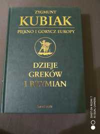 Piękno i gorycz Europy Dzieje Greków i Rzymian Kubiak Zygmunt