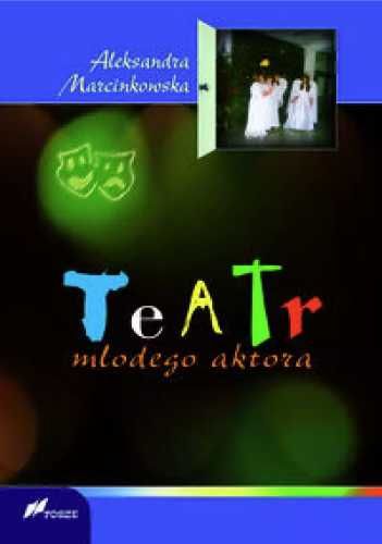 Teatr młodego aktora - Aleksandra Marcinkowska