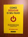 Livro "Como Desligar O Seu Filho" - Liat Hughes Joshi