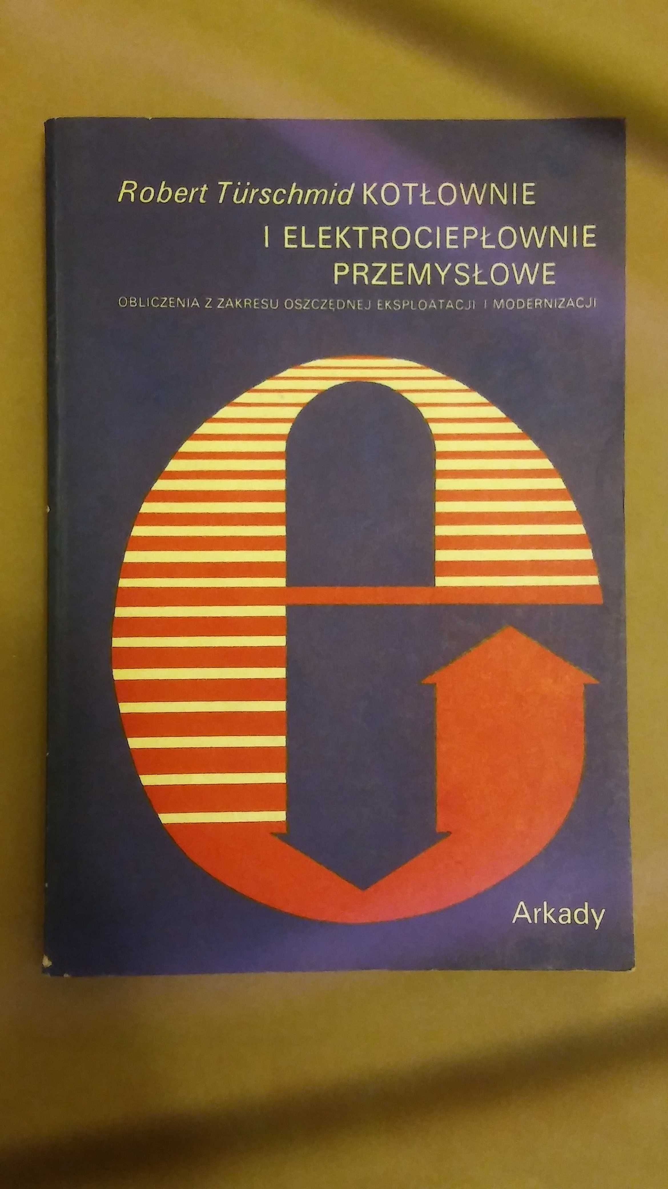 "Kotłownie i elektrociepłownie przemysłowe" R.Turschmid
