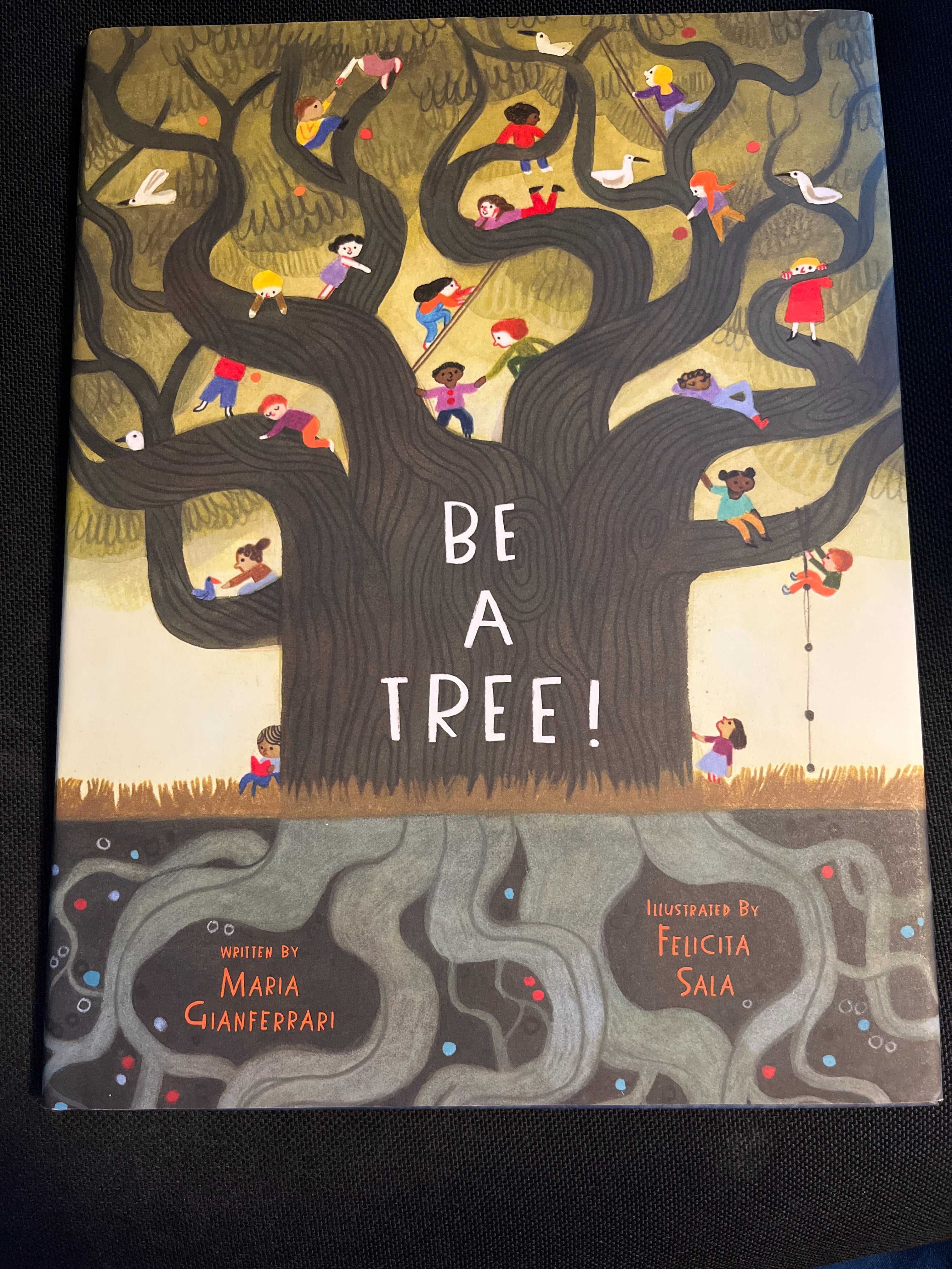 Be a Tree! - Felicita Sala