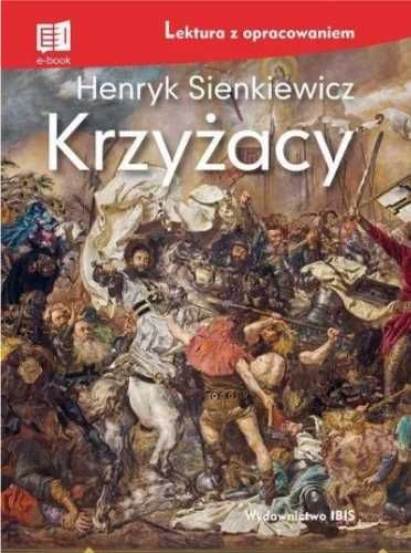 Krzyżacy lektura z opracowaniem - Henryk Sienkiewicz