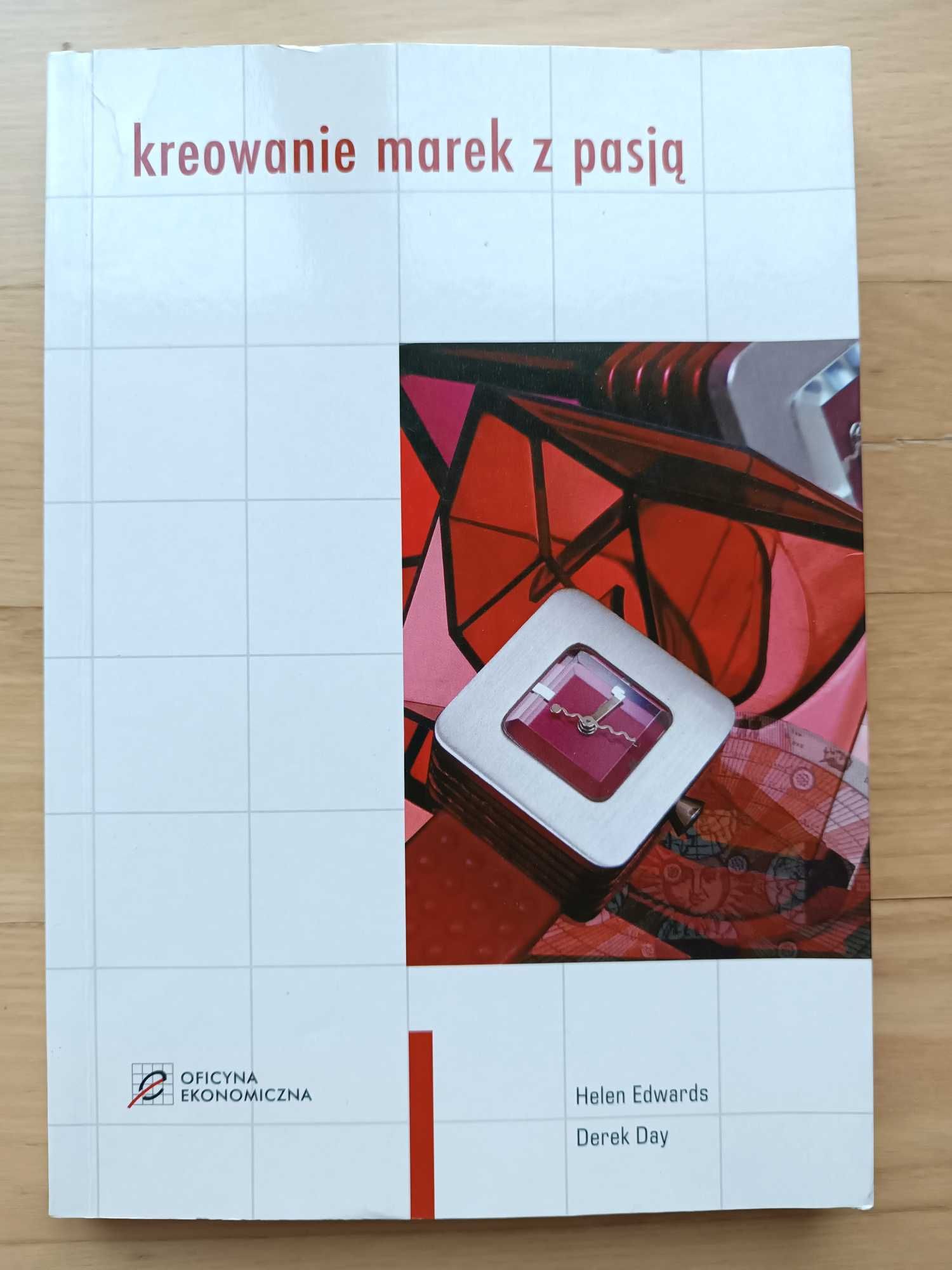 Kreowanie marek z pasją. Helen Edwards, Derek Day
