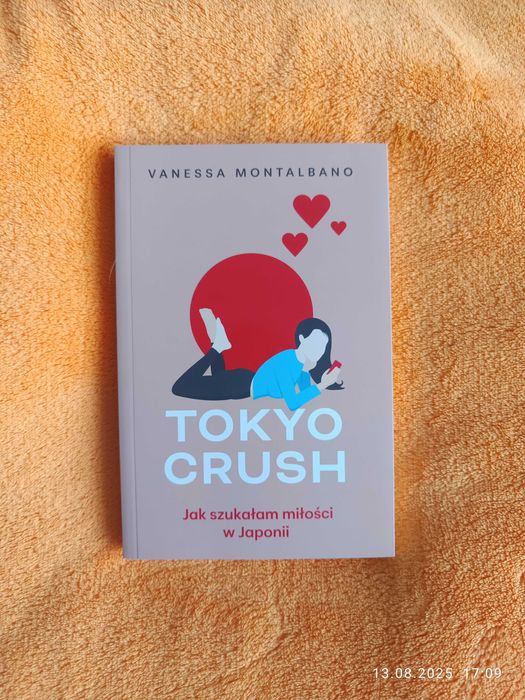 Tokyo Crush. Jak szukałam miłości w Japonii