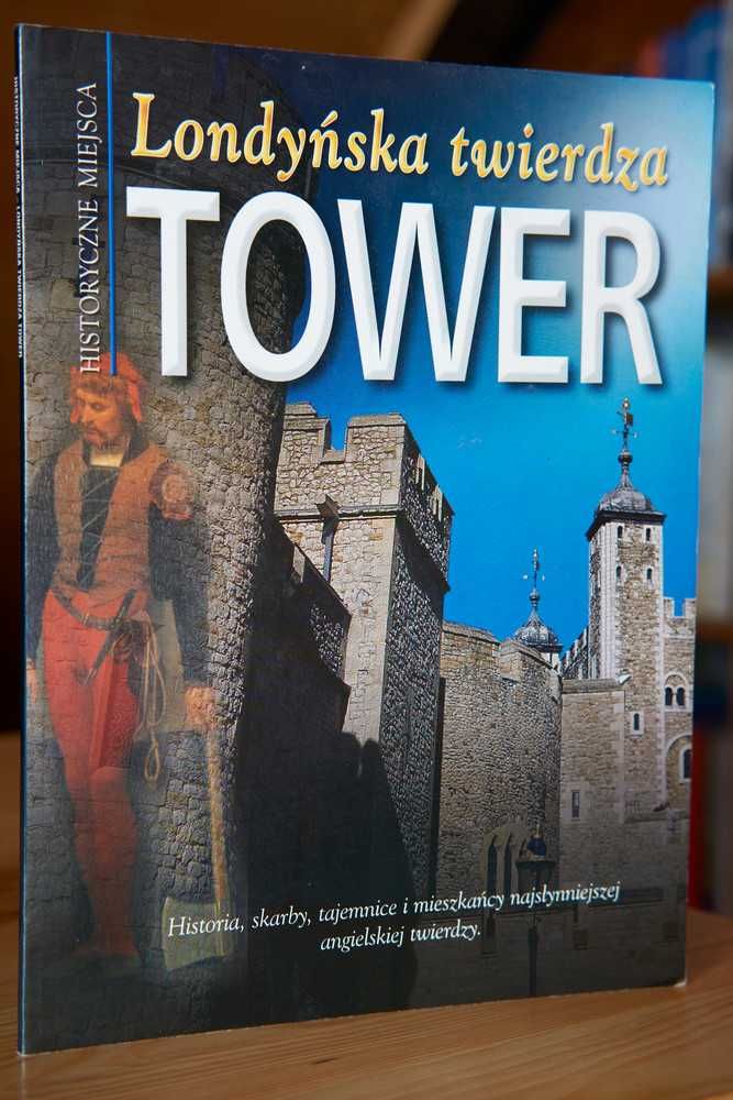 Książka - historyczne miejsca  Londyńska twierdza Tower - Colin Hynson
