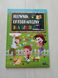 Książka słownik ortograficzny dla dzieci