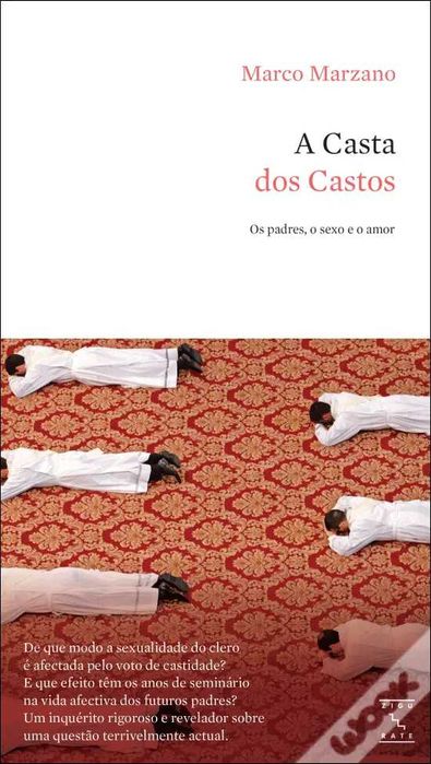 A Casta dos Castos - Os padres, o sexo e o amor