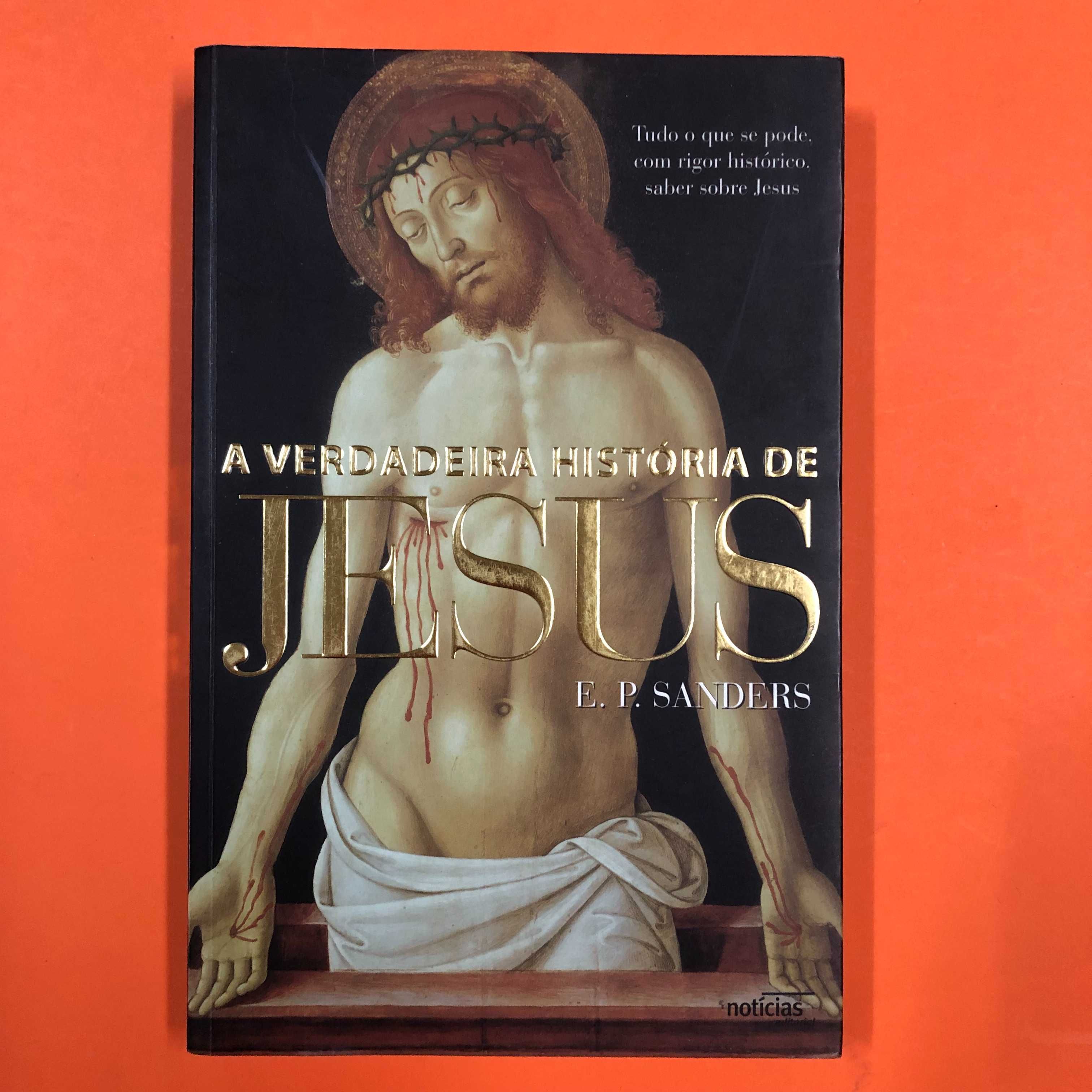 A verdadeira história de Jesus - E. P. Sanders