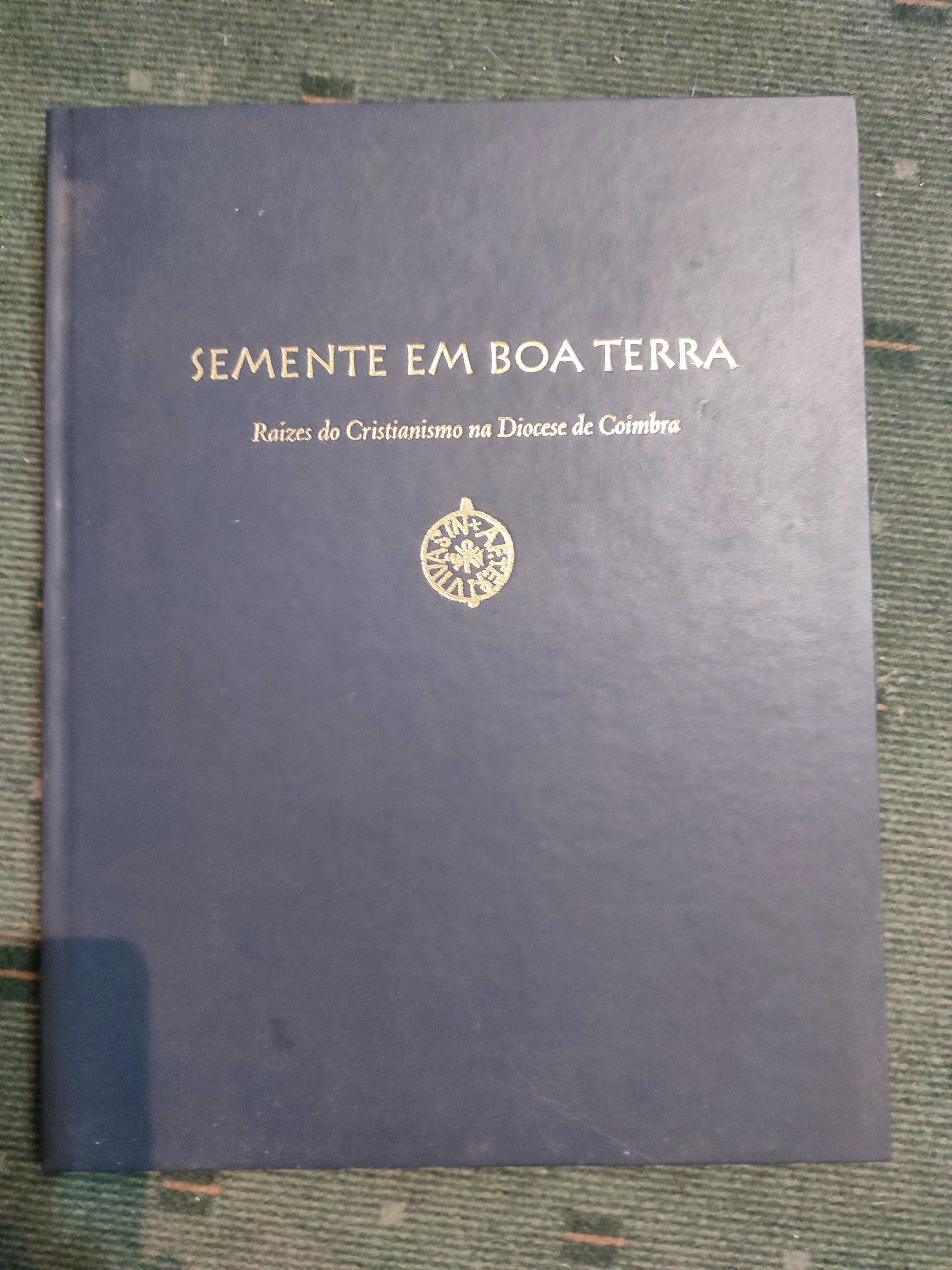 Semente da Boa Terra raizes do cristianismo na Diocese de Coimbra