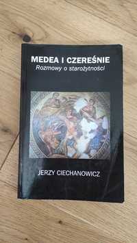 Jerzy Ciechanowicz - Medea i czereśnie