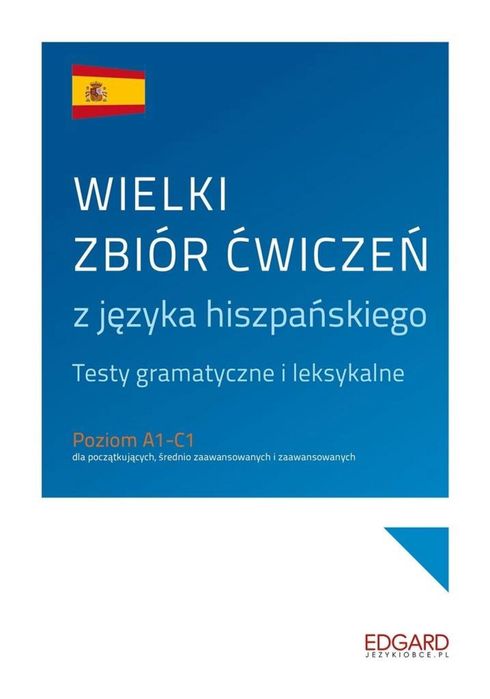 Wielki zbiór ćwiczeń z języka hiszpańskiego Edgard dr Maciej