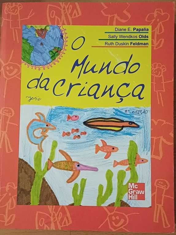 O Mundo da Criança Diane Papalia, Sally Olds, Ruth Feldman - 8ª Edição