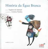 7294

História da Égua Branca
de Eugénio de Andrade