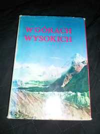 W górach wysokich Kompendium polskich wypraw wysokogórskich Saysse-To