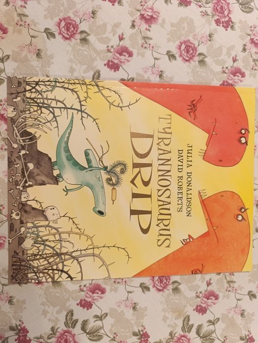 Tyrannosaurus Drip Julia Donaldson książka dla dzieci po angielsku