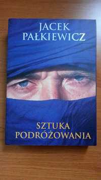 Sztuka podróżowania  Jacek Pałkiewicz