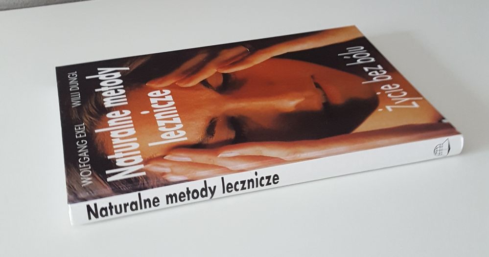 Naturalne metody lecznicze * Wolfgang Exel, Willi Dungl * 1995 ***