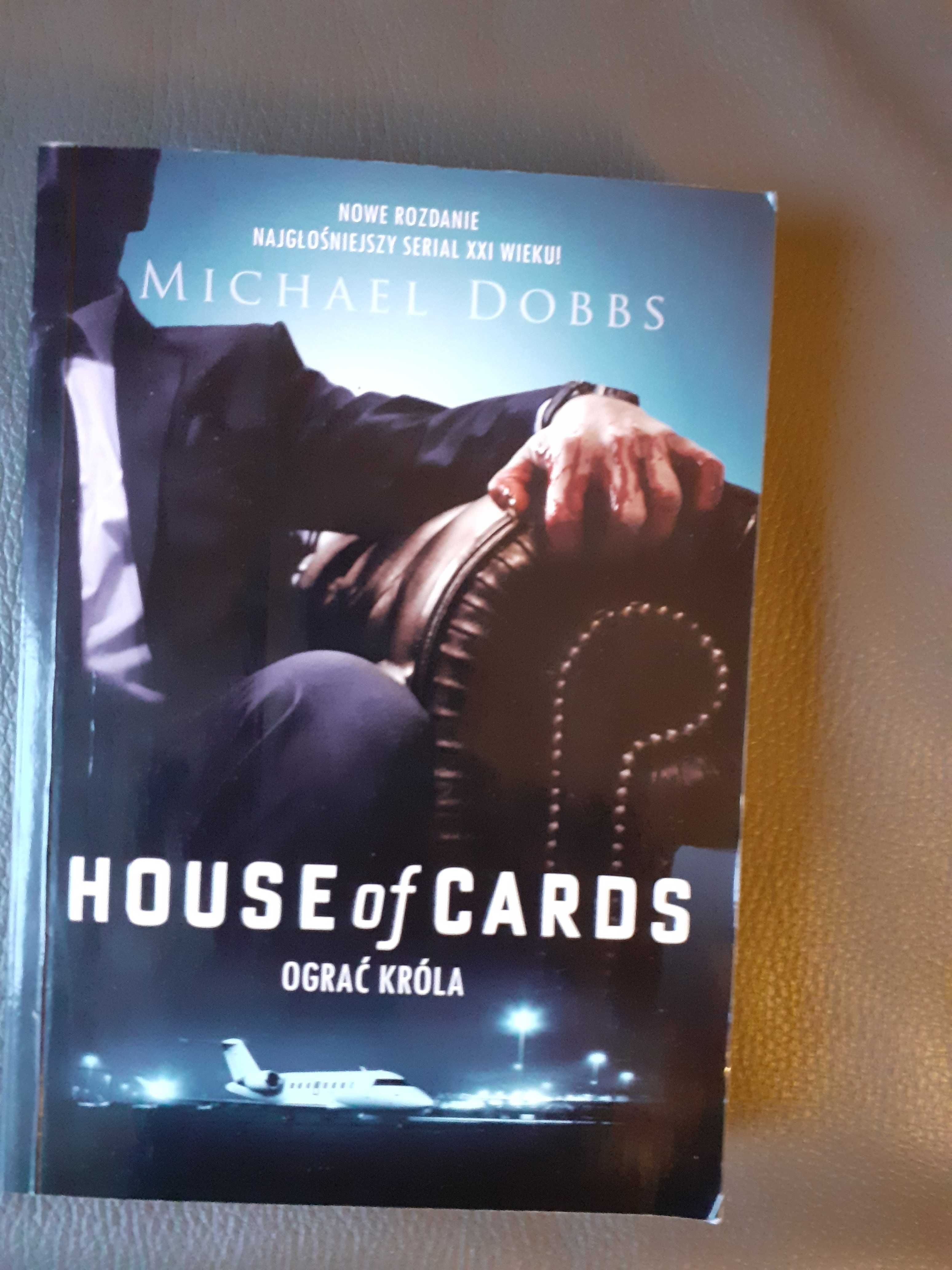 Michael Dobbs "House of Cards - Ograć Króla"