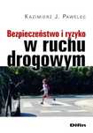 Bezpieczeństwo i ryzyko w ruchu drogowym Difin Kazimierz J. Pawelec