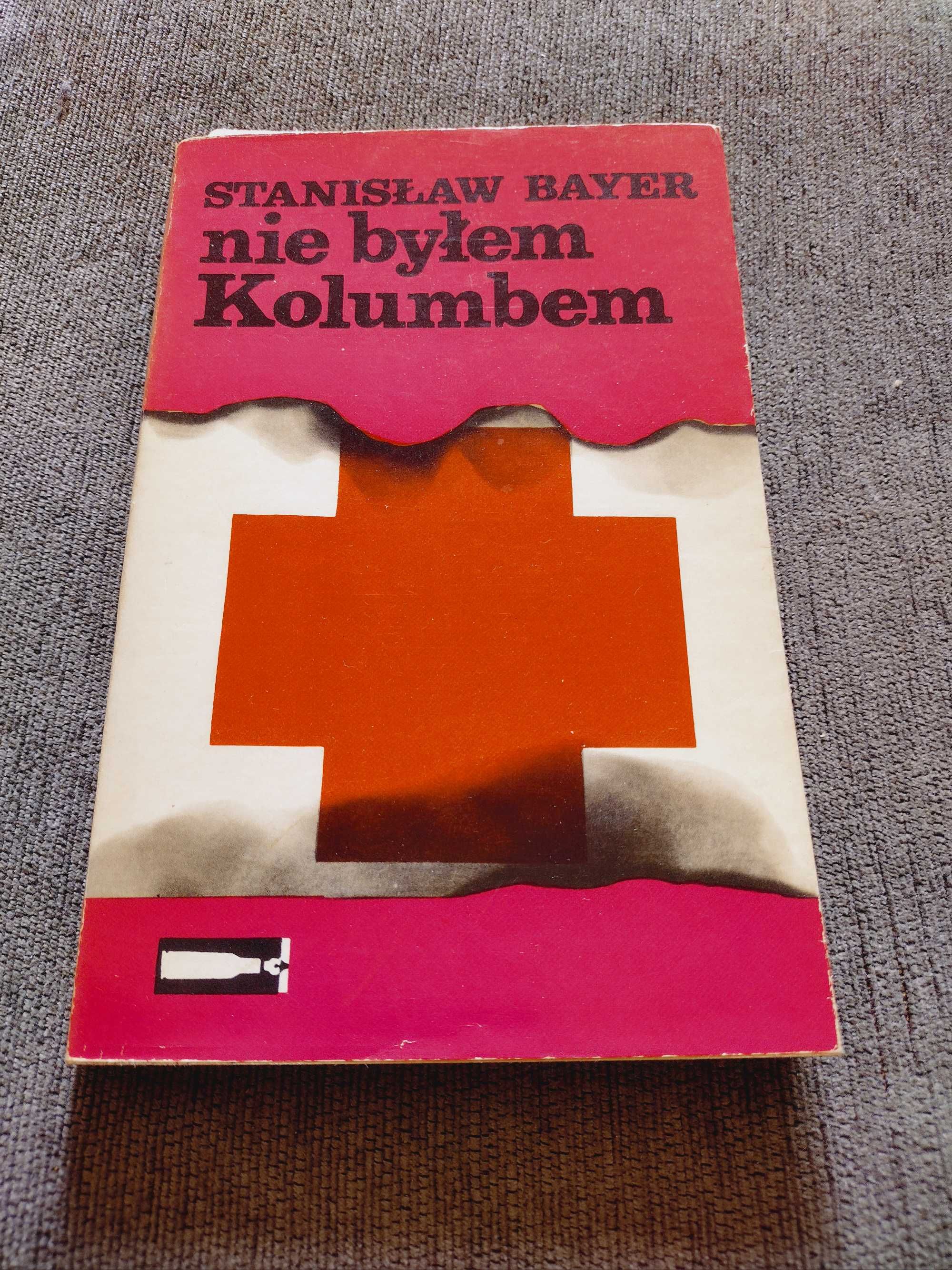 "Nie byłem Kolumbem" Stanisław Bayer