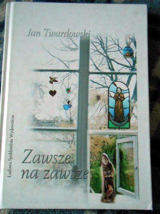 Zawsze na zawsze - Jan Twardowski , tomik wierszy