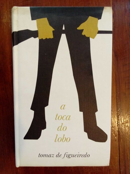 Tomaz de Figueiredo - A toca do lobo