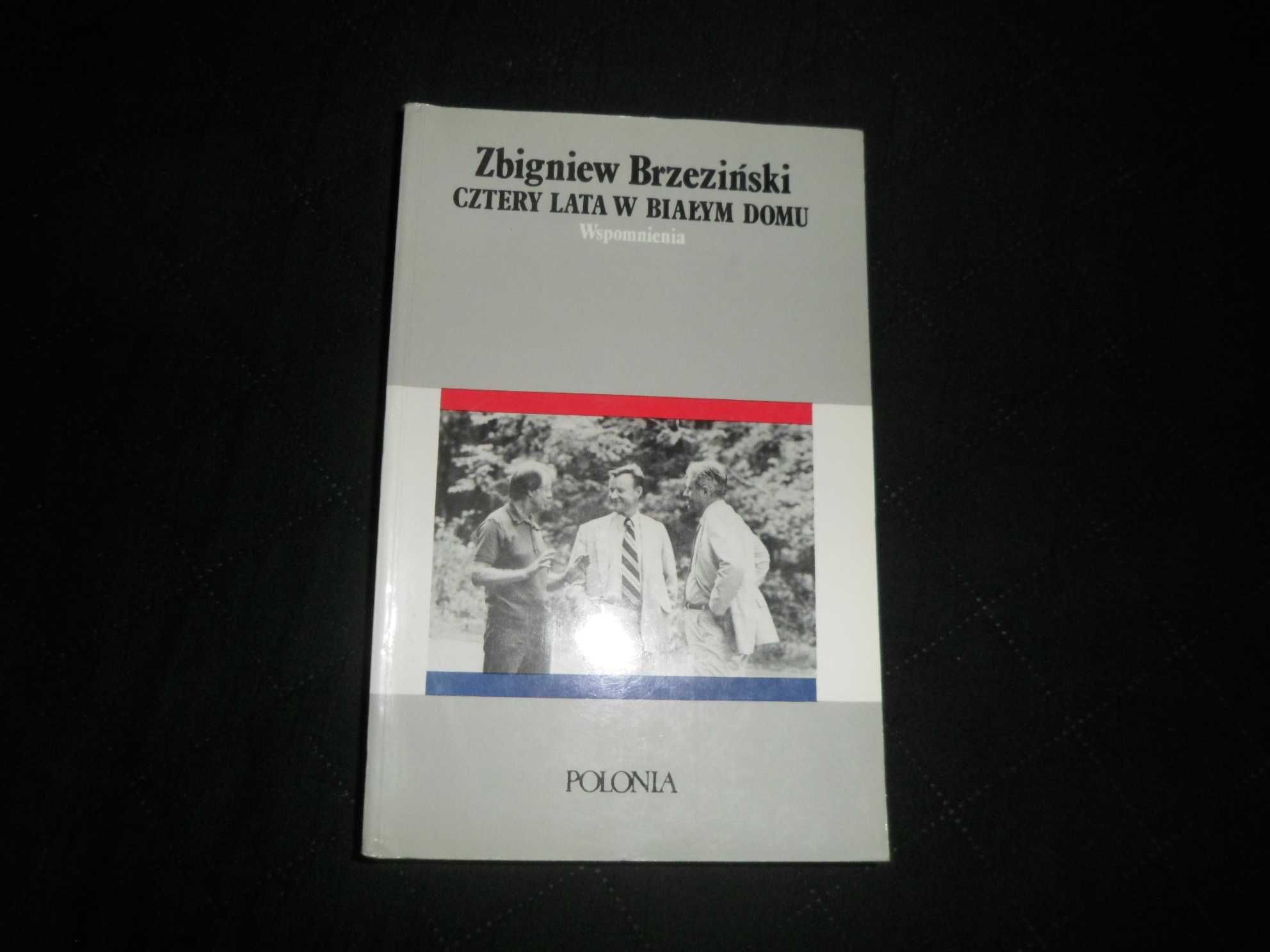 Zbigniew Brzeziński - Cztery lata w Białym Domu Wspomnienia