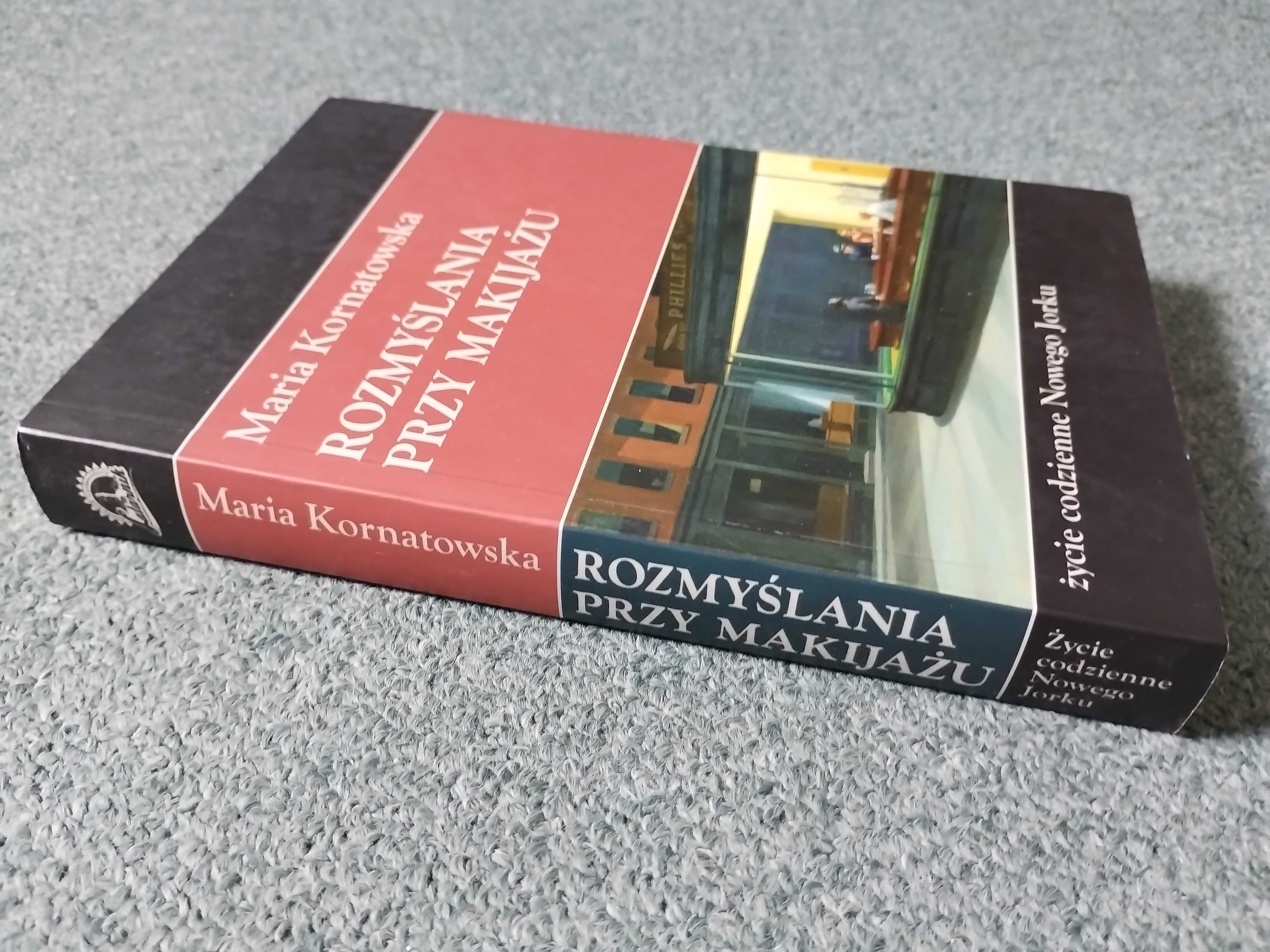 Rozmyślania przy makijażu - Maria Kornatowska  | NOWA