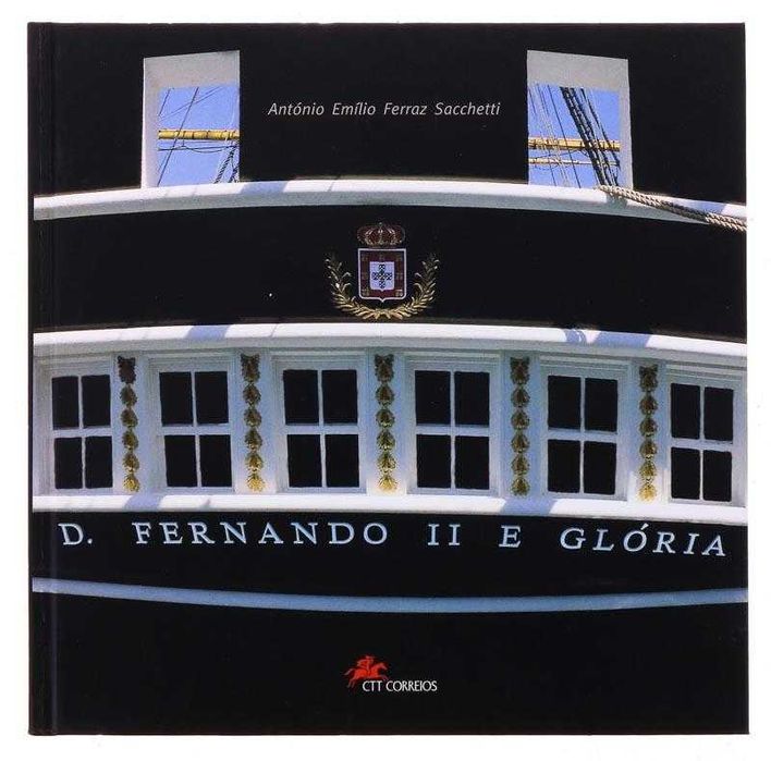 "D. Fernando II e Glória. A Fragata que Renasceu das Cinzas" CTT> NOVO