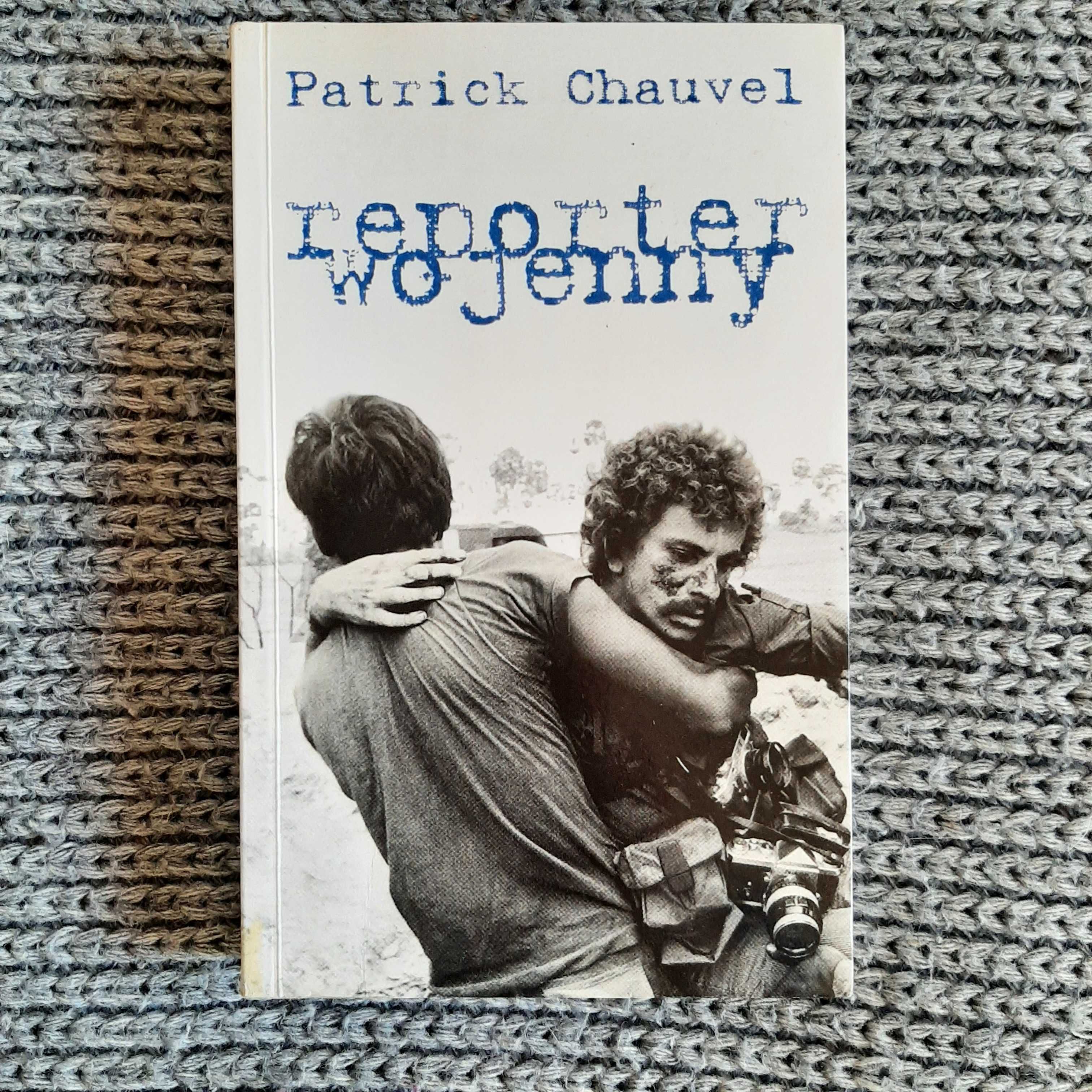 Reporter Wojenny - Patrick Chauvel