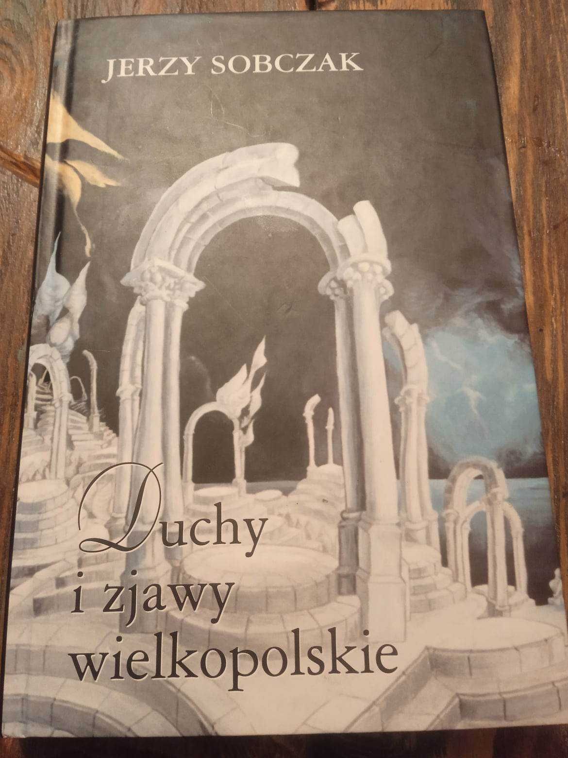 Jerzy Sobczak Duchy i zjawy wielkopolskie