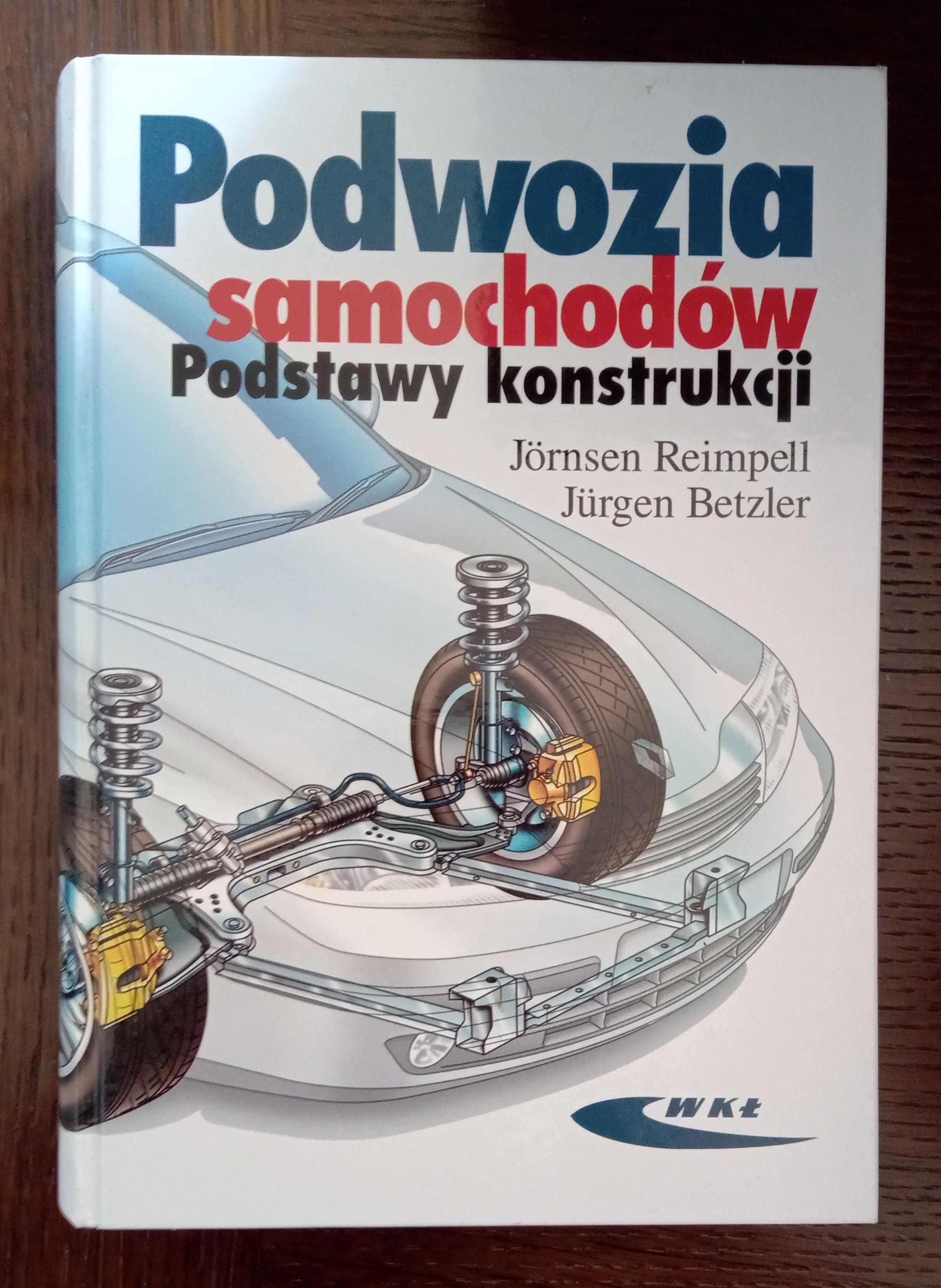 Podwozia samochodów. Podstawy konstrukcji  - J. Reimpell, J. Betzler