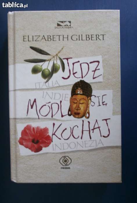 Nowa książka "Jedz, módl się, kochaj" E.Gilbert (odbiór Kielce/Kraków)