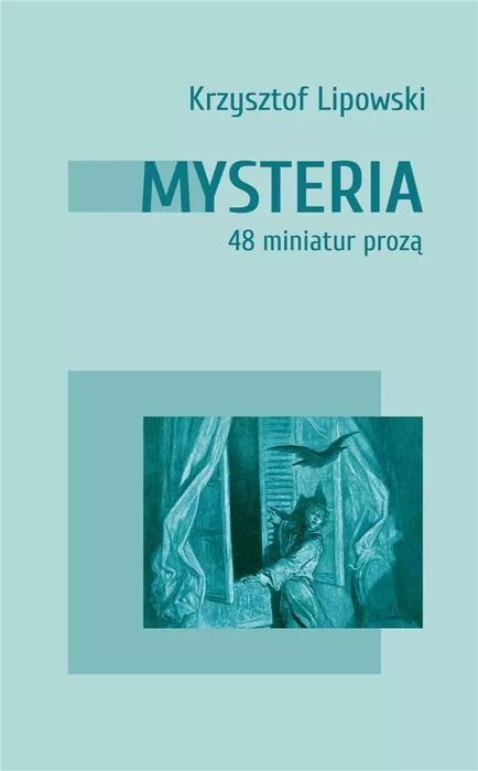 Mysteria. 48 miniatur prozą. Instytut Literatury