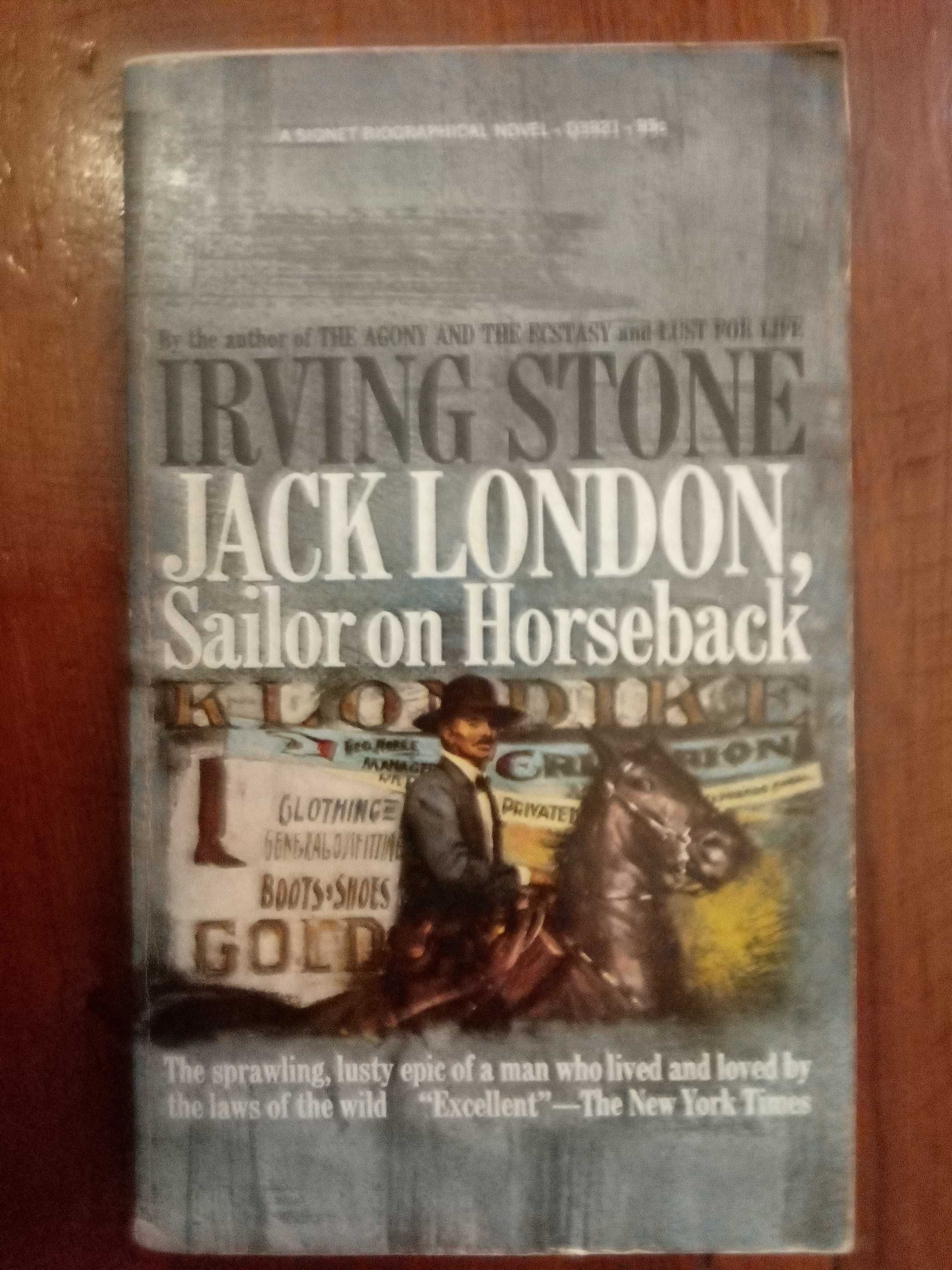 Irving Stone - Jack London, Sailor on Horseback