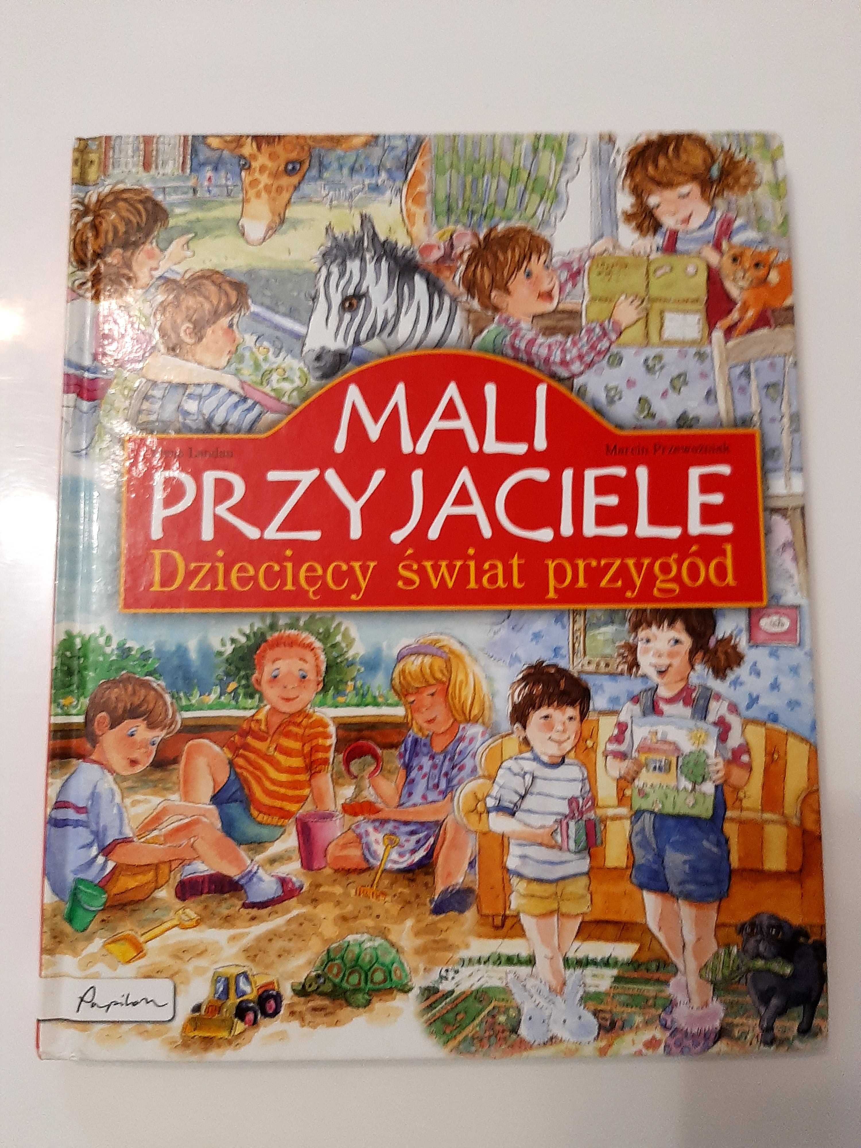 Mali przyjaciele .Dziecięcy świat przygód