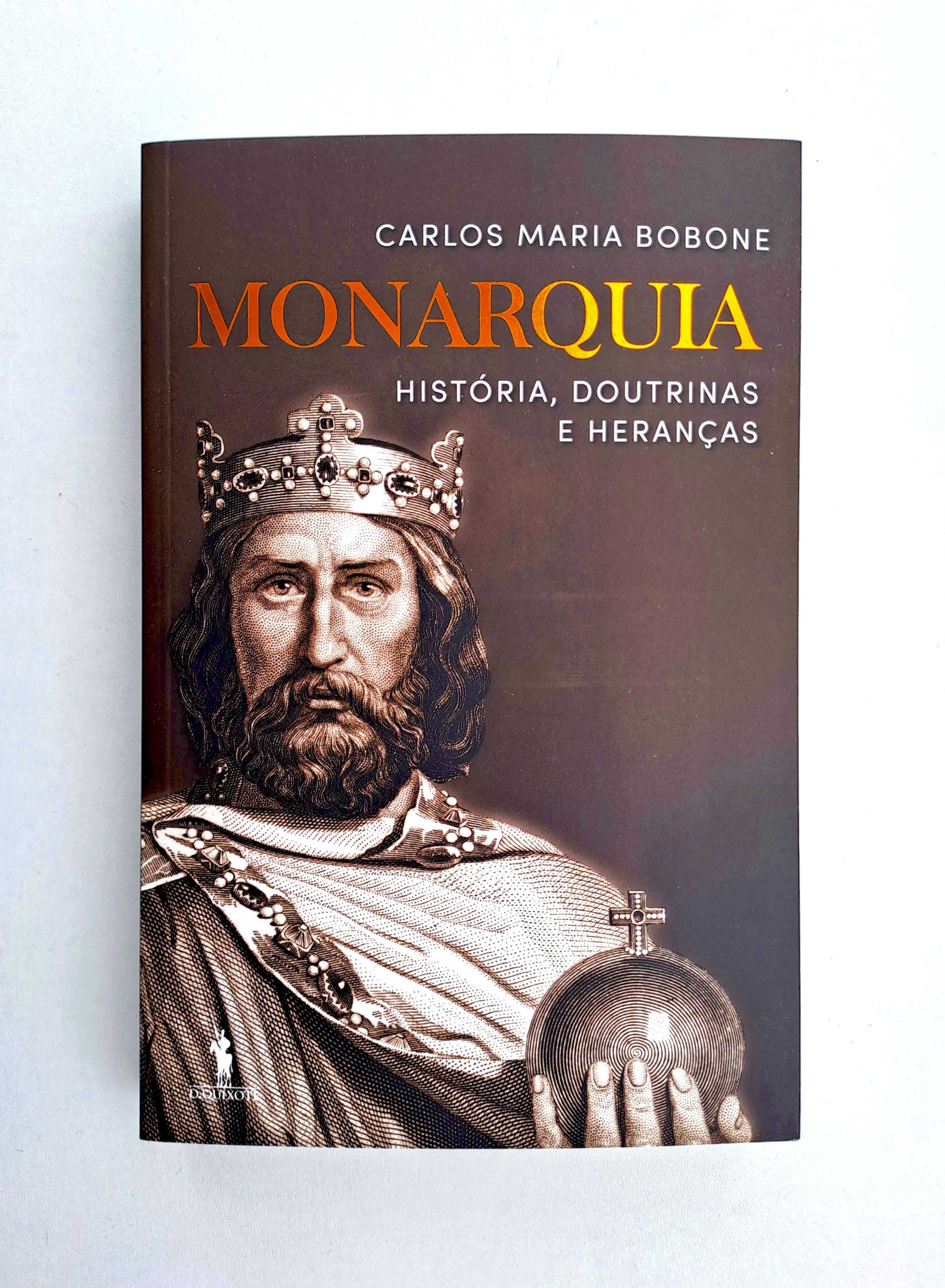 Monarquia: História, doutrinas e heranças - Carlos Maria Bobone
