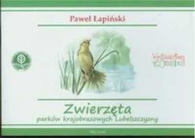 Zwierzęta parków krajobrazowych Lubelszczyzny - Paweł Łapiński