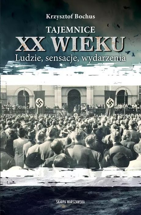 Tajemnice Xx Wieku. Ludzie, Sensacje, Wydarzenia Skarpa Warszawska