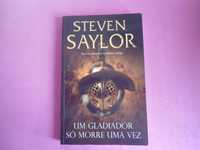 Um Gladiador Só Morre uma vez por Steven Saylor